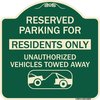 Signmission Reserved Parking Reserved Parking for Residents Only Unauthorized Vehicles Towed Away, G-1818-23042 A-DES-G-1818-23042